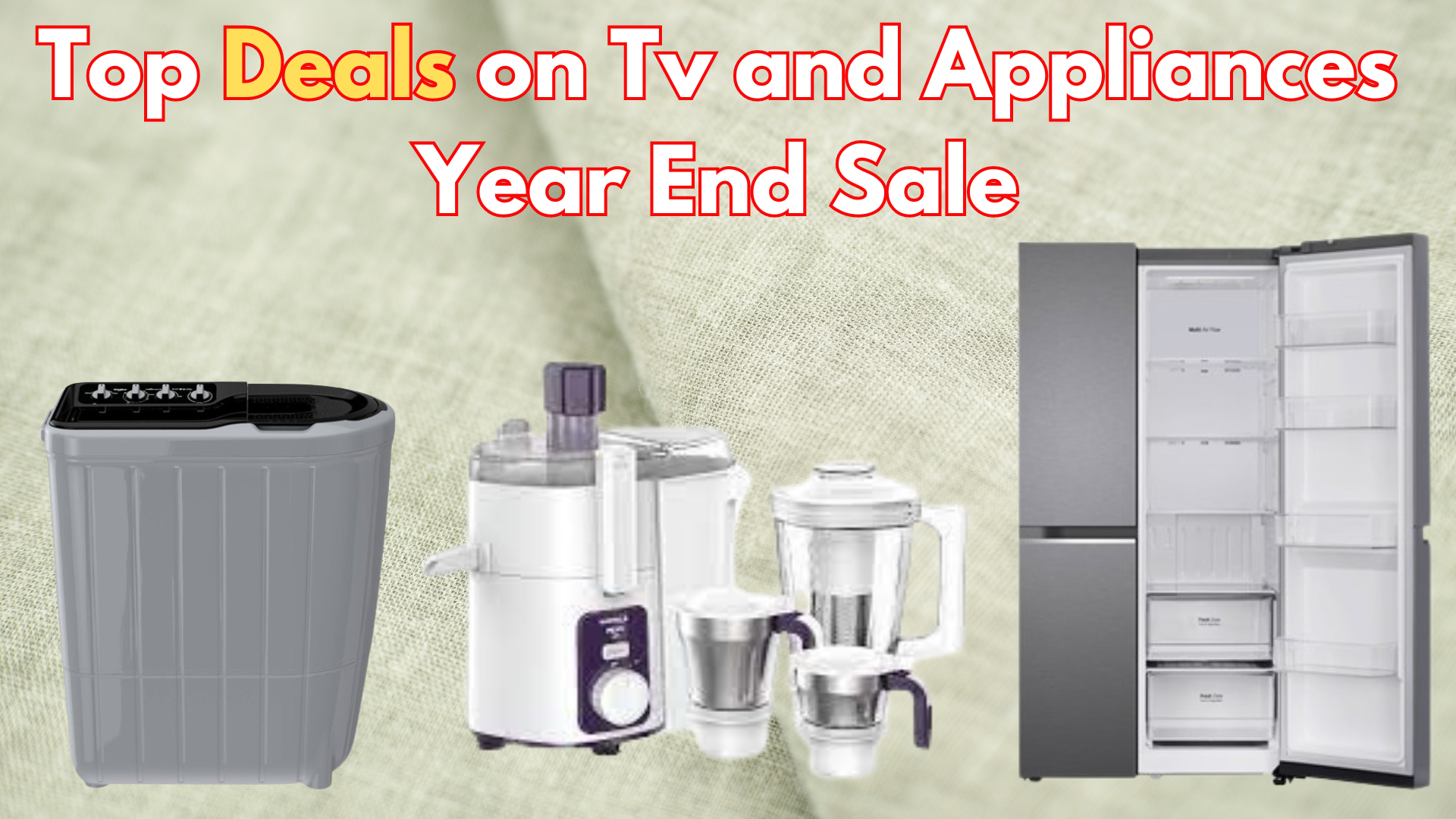 Top Deals on Tv and Appliances Year End Sale